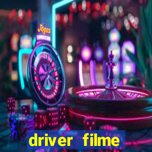 driver filme completo dublado